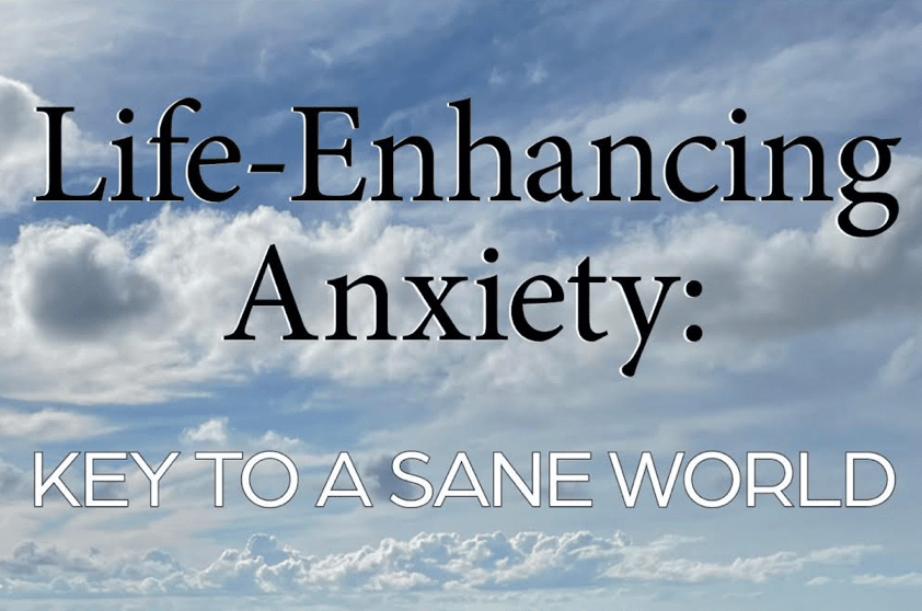 what-is-life-enhancing-anxiety?